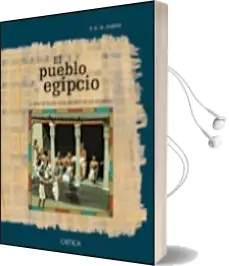 Descargar AudioLibro El Pueblo Egipcio: La Vida Cotidiana en el Imperio de los Faraone s de T.G.H. James año 1901