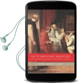 Descargar AudioLibro Yo te Absuelvo, Majestad: Confesores de Reyes y Reinas de España de Pedro Miguel Lamet año 1901
