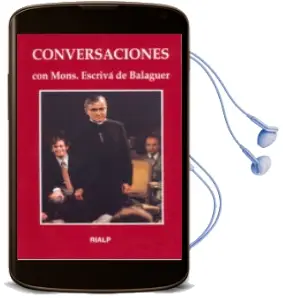Descargar AudioLibro Conversaciones con Monseñor Josemaria Escriva de Balaguer de Jose Maria Escriva De Balaguer año 1969
