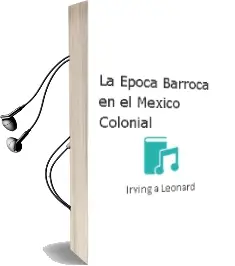 Descargar AudioLibro La Epoca Barroca en el Mexico Colonial de Irving A. Leonard año 1974