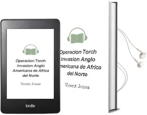 Descargar AudioLibro Operacion Torch, Invasion Anglo-Americana de Africa del Norte de Vicent Jones año 1975