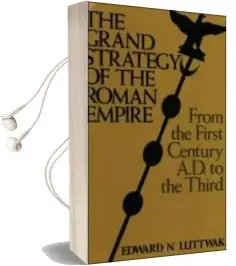 Descargar AudioLibro The Strategy of the Roman Empire: From the First Century ad to th e Third de Edward N. Luttwak año 1976