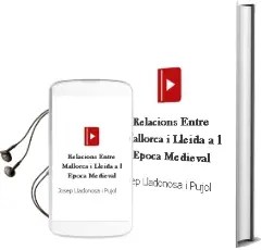 Descargar AudioLibro Relacions Entre Mallorca i Lleida a l´ Epoca Medieval de Josep Lladonosa I Pujol año 1977
