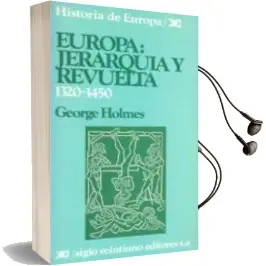 Descargar AudioLibro Europa: Jerarquia y Revuelta (1320-1450) (4ª Ed.) de George Holmes año 1978