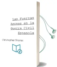 Descargar AudioLibro Las Fuerzas Aereas en la Guerra Civil Española de Christopher Shores año 1979