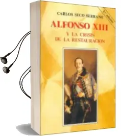 Descargar AudioLibro Alfonso Xiii y la Crisis de la Restauracion (3ª Ed.) de Carlos Seco Serrano año 1979