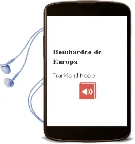 Descargar AudioLibro Bombardeo de Europa de Frankland Noble año 1979