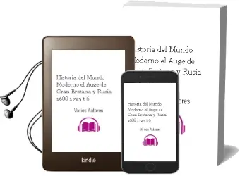 Descargar AudioLibro Historia del Mundo Moderno: El Auge de Gran Bretaña y Rusia (1688 -1725) (T.6) de Varios Autores año 1980