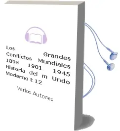 Descargar AudioLibro Los Grandes Conflictos Mundiales (1898/1901-1945) (Historia del m Undo Moderno; T.12) de Varios Autores año 1980