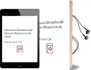 Descargar AudioLibro Vehiculos Blindados del Ejercito Español, los de Javier De Mazarrasa Coll año 1980