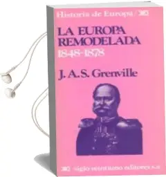 Descargar AudioLibro La Europa Remodelada, 1848-1878 (6ª Ed.) de J.A.S. Grenville año 1980