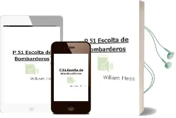 Descargar AudioLibro P-51 Escolta de Bombarderos de William Hess año 1980