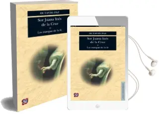 Descargar AudioLibro Sor Juana Ines de la Cruz o las Trampas de la fe de Octavio Paz año 1982