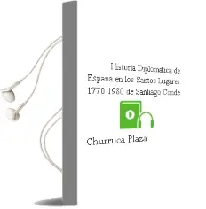Descargar AudioLibro Historia Diplomatica de España en los Santos Lugares. 1770-1980 de Santiago. Conde De Churruca Plaza año 1982