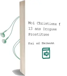 Descargar AudioLibro Moi, Christiane f., 13 Ans, Droguee, Prostituee... de Kai (Ed.) Hermann año 1983