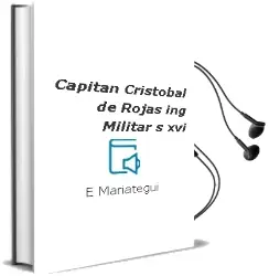 Descargar AudioLibro Capitan Cristobal de Rojas Ing.Militar S.Xvi de E.Mariategui año 1985