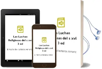 Descargar AudioLibro Las Luchas Religiosas del S.Xvi (3ª Ed.) de Ernesto Ballesteros Arranz año 1985