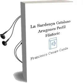 Descargar AudioLibro La Sardenya Catalano-Aragones (Perfil Historic) de Francesco Cesare Casula año 1985