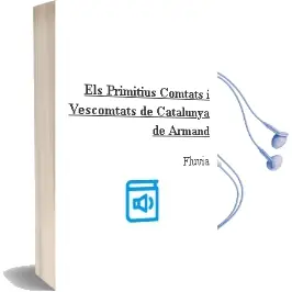 Descargar AudioLibro Els Primitius Comtats i Vescomtats de Catalunya de Armand De Fluvia año 1986