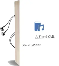 Descargar AudioLibro A Flor d Oblit de Maria Manent año 1986