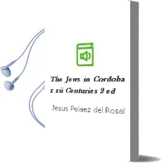 Descargar AudioLibro The Jews in Cordoba (X-Xii Centuries) (2ª Ed.) de Jesus Pelaez Del Rosal año 1987