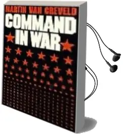 Descargar AudioLibro Command in war de Martin Van Creveld año 1987