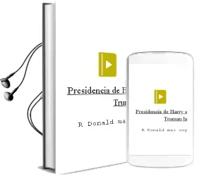 Descargar AudioLibro Presidencia de Harry s. Truman, la de R. Donald Mac Coy año 1987