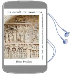 Descargar AudioLibro La Escultura Romanica: Investigaciones Sobre la Historia de las f Ormas de Henri Focillon año 1987