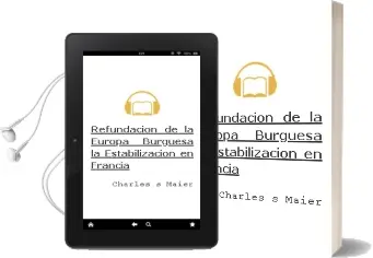 Descargar AudioLibro Refundacion de la Europa Burguesa, la Estabilizacion en Francia.. de Charles S. Maier año 1988