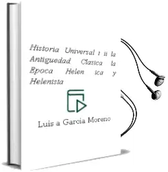 Descargar AudioLibro Historia Universal (t. Ii): La Antigüedad Clasica, la Epoca Helen ica y Helenista de Luis A. Garcia Moreno año 1989