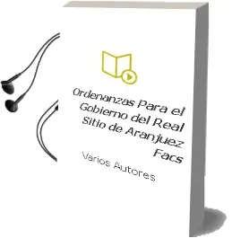 Descargar AudioLibro Ordenanzas para el Gobierno del Real Sitio de Aranjuez (Facs.) de Varios Autores año 1989
