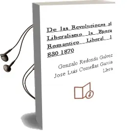 Descargar AudioLibro De las Revoluciones al Liberalismo (la Epoca Romantico-Liberal, 1 830-1870) de Gonzalo Redondo Galvez; Jose Luis Comellas Garcia Llera año 1989