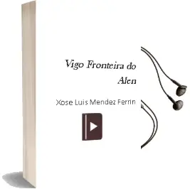 Descargar AudioLibro Vigo, Fronteira do Alen de Xose Luis Mendez Ferrin año 1989