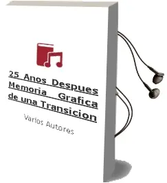 Descargar AudioLibro 25 Años Despues. Memoria Grafica de una Transicion de Varios Autores año 1990