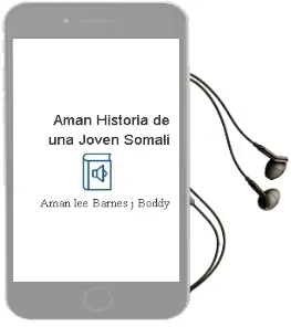 Descargar AudioLibro Amán Historia de una Joven Somalí de Aman Lee Barnes J Boddy año 1990