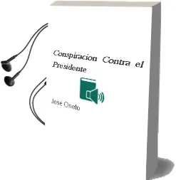 Descargar AudioLibro Conspiracion Contra el Presidente de Jose Oneto año 1990