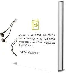 Descargar AudioLibro Cuando la luz Venía del Norte. Suecia, Noruega y la Cataluña Modernista Encuentros Históricos España-Suecia de Varios Autores año 1990