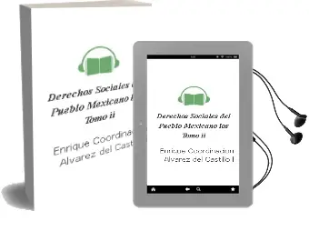 Descargar AudioLibro Derechos Sociales del Pueblo Mexicano - Los. Tomo ii de Enrique (Coordinacion) Alvarez Del Castillo L. año 1990