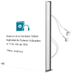 Descargar AudioLibro Dictamen de la Comision Sobre Ilegitimidad de Poderes Actuantes en 18 de Julio de 1936 de Varios Autores año 1990