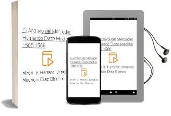 Descargar AudioLibro El Archivo del Mercader Hernando Daza Medina ([1505]-1566) de Miren E.; Herrero Jiménez, Mauricio Díaz Blanco año 1990