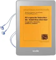 Descargar AudioLibro El Espacio Interior de América del Sur. Geografía, de Barbara; Kohut, Karl; Kohlhepp, Gerd (Eds.) Potthast año 1990