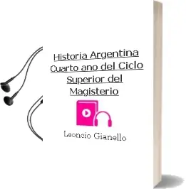 Descargar AudioLibro Historia Argentina. Cuarto año del Ciclo Superior del Magisterio de Leoncio Gianello año 1990