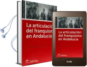 Descargar AudioLibro La Articulación del Franquismo en Andalucía de No Disponible año 1990