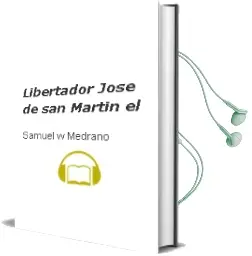 Descargar AudioLibro Libertador Jose de san Martin - el de Samuel W. Medrano año 1990