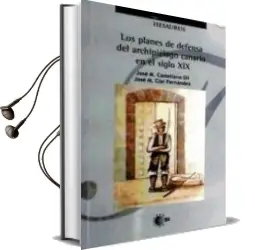 Descargar AudioLibro Los Planes de Defensa del Archipiélago Canario en el Siglo xix de José Manuel, Clar Fernández, José Manuel Castellano Gil año 1990
