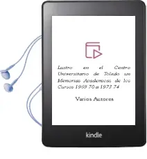 Descargar AudioLibro Lustro en el Centro Universitario de Toledo - un. Memorias Academicas de los Cursos 1969-70 a 1973-74 de Varios Autores año 1990