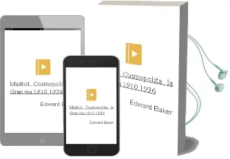 Descargar AudioLibro Madrid Cosmopolita. la Gran Via, 1910-1936 de Edward Baker año 1990