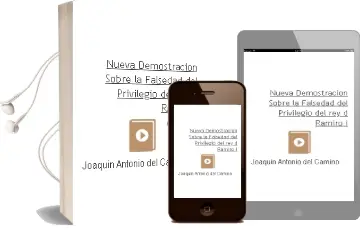Descargar AudioLibro Nueva Demostracion Sobre la Falsedad del Privilegio del rey d. Ramiro i de Joaquin Antonio Del Camino año 1990