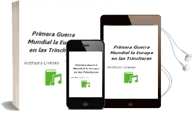 Descargar AudioLibro Primera Guerra Mundial - la. Europa en las Trincheras de Anthony Livesey año 1990