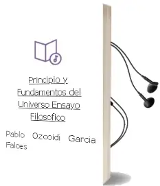 Descargar AudioLibro Principio y Fundamentos del Universo: Ensayo Filosófico de Pablo Ozcoidi García Falces año 1990